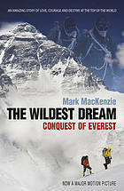 The Wildest Dream: Conquest of Everest by Mark Mackenzie