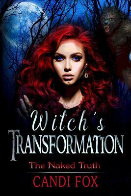 Witch's Transformation by Candi Fox