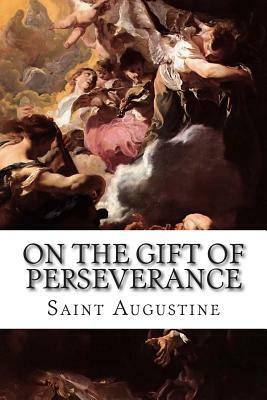 On the Gift of Perseverance by 