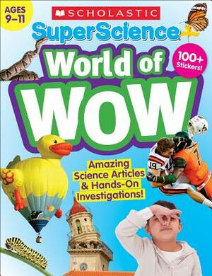 Superscience World of Wow (Ages 9-11) Workbook by Scholastic Teacher Resources