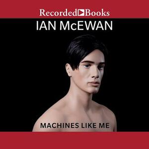 Machines Like Me by Ian McEwan