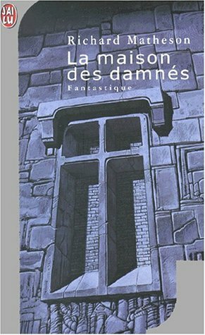 La Maison des damnés by Richard Matheson