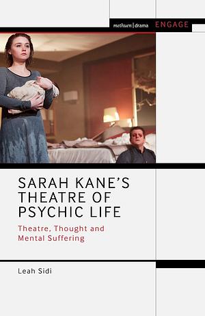 Sarah Kane's Theatre of Psychic Life: Theatre, Thought and Mental Suffering by Enoch Brater, Mark Taylor-Batty