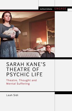 Sarah Kane's Theatre of Psychic Life: Theatre, Thought and Mental Suffering by Mark Taylor-Batty, Enoch Brater