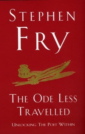 The Ode Less Travelled: A guide to writing poetry by Stephen Fry