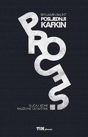 Posljednji Kafkin proces: slučaj jedne književne ostavštine by Marko Maras, Benjamin Balint