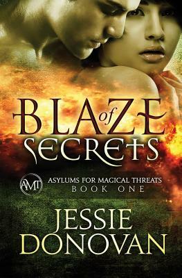 Blaze of Secrets by Jessie Donovan