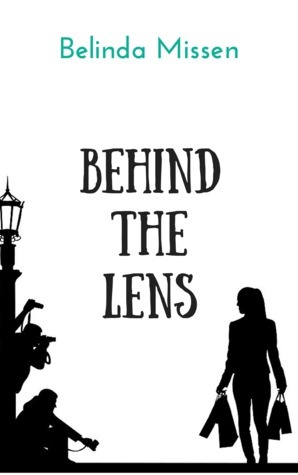 Behind the Lens by Belinda Missen