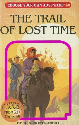 The Trail of Lost Time by R.A. Montgomery
