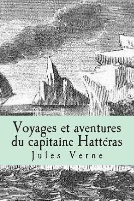 Voyages et aventures du capitaine Hatteras by Jules Verne