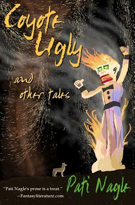 Coyote Ugly: And Other Tales by Pati Nagle