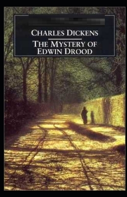 The Mystery of Edwin Drood Illustrated by Charles Dickens