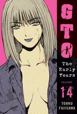 Gto: The Early Years, Volume 14 by Tohru Fujisawa