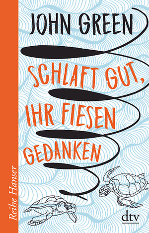 Schlaft gut, ihr fiesen Gedanken by John Green