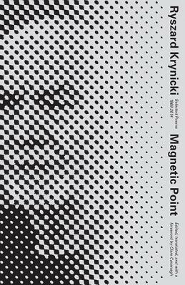 Magnetic Point: Selected Poems by Ryszard Krynicki