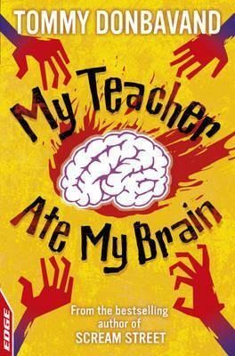 My Teacher Ate My Brain by Tommy Donbavand