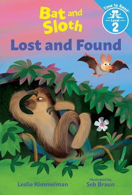 Bat and Sloth: Lost and Found by Leslie Kimmelman