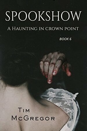 A Haunting in Crown Point by Tim McGregor