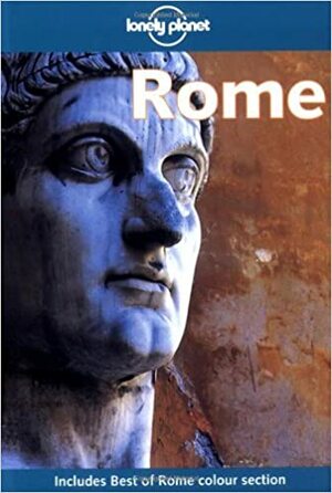Rome (Lonely Planet Guide) by Sally Webb, Helen Gillman, Stefano Cavedoni