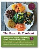 The Great Life Cookbook: Whole Food, Vegan, Gluten-Free Meals for Large Gatherings by Priscilla Timberlake