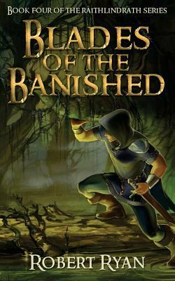 Blades of the Banished by Robert Ryan