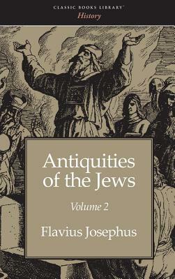 Antiquities of the Jews Volume 2 by Flavius Josephus