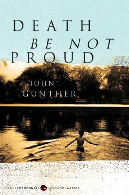 Death Be Not Proud by John J. Gunther