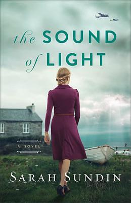 Sound of Light, The by Sarah Sundin, Sarah Sundin