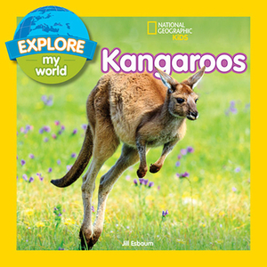 Explore My World: Kangaroos by Jill Esbaum