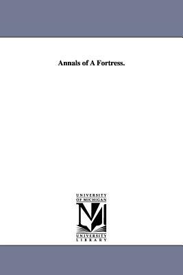 Annals of a Fortress. by Eugene Emmanuel Viollet-Le-Duc