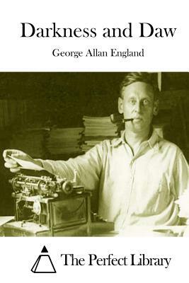 Darkness and Daw by George Allan England