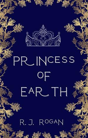 Princess of Earth by R.J. Rogan