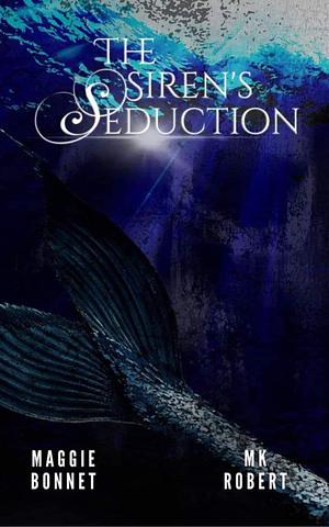 The Siren's Seduction by M. Bonnet, M.K. Robert