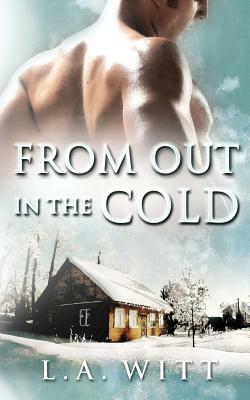 From Out in the Cold by L.A. Witt
