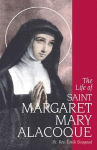 The Life of Saint Margaret Mary Alacoque by Emile Bougaud