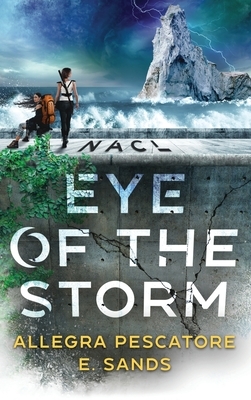 NACL: Eye of the Storm by Allegra Pescatore, E. Sands
