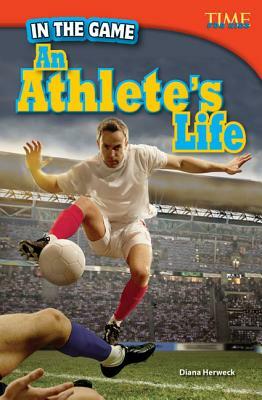 In the Game: An Athlete's Life by Diana Herweck