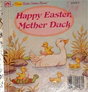 Happy Easter, Mother Duck by Elizabeth Winthrop