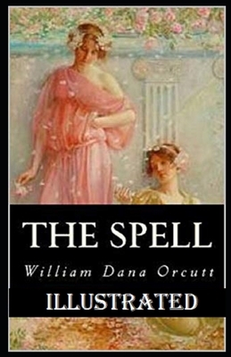 The Spell Illustrated by William Dana Orcutt