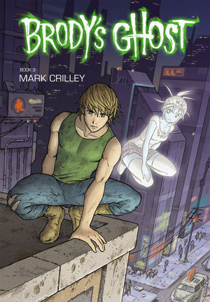 Brody's Ghost Volume 3 by Mark Crilley