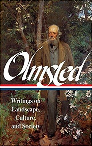 Writings on Landscape, Culture, and Society by Frederick Law Olmsted, Charles Beveridge