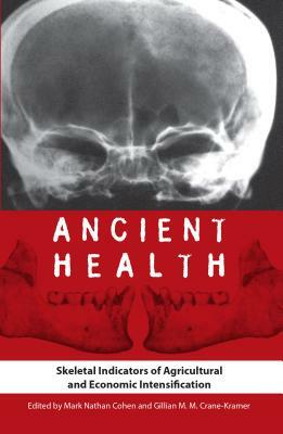 Ancient Health: Skeletal Indicators of Agricultural and Economic Intensification by 