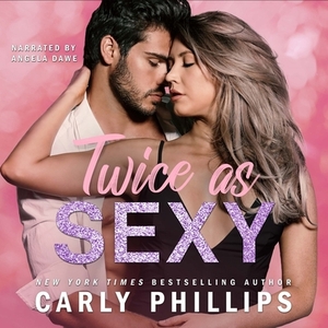 Twice as Sexy by Carly Phillips