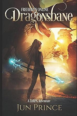 Freehaven Online Dragonsbane: A LitRPG Adventure by Jun Prince