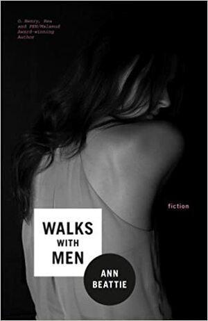 Walks with Men by Ann Beattie