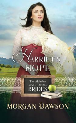 Harriet's Hope by Morgan Dawson