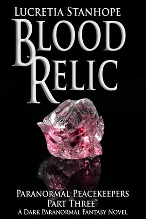 Blood Relic by Lucretia Stanhope