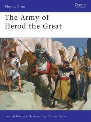 The Army of Herod the Great by Samuel Rocca