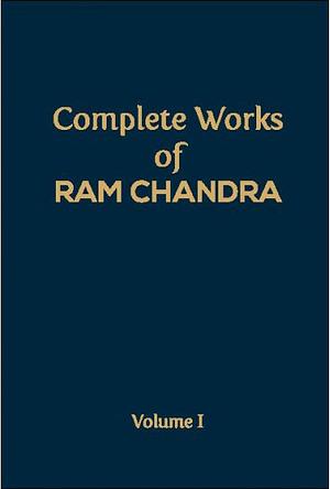 Complete Works of Ram Chandra by Ram Chandra