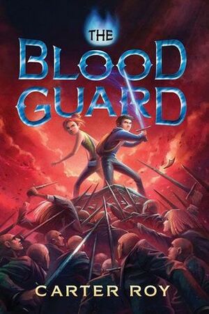 The Blood Guard by Carter Roy